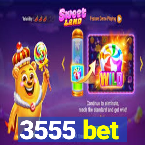 3555 bet